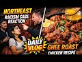 Daily Vlog || Ghee Roast Chicken Recipe|| Northeast Rasism Case Reaction ||