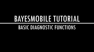 BayesMobile Tutorial - Basic Diagnostic Functions