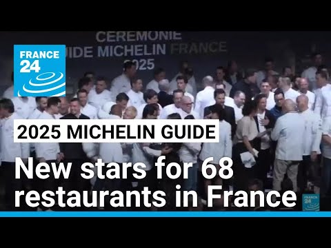 2025 Michelin Guide awards stars for 68 restaurants in France • FRANCE 24 English