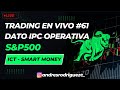 📈TRADING EN VIVO! #61 DATO IPC! #sp500  ICT - Smart Money Operativa en Tiempo Real!💰🔥