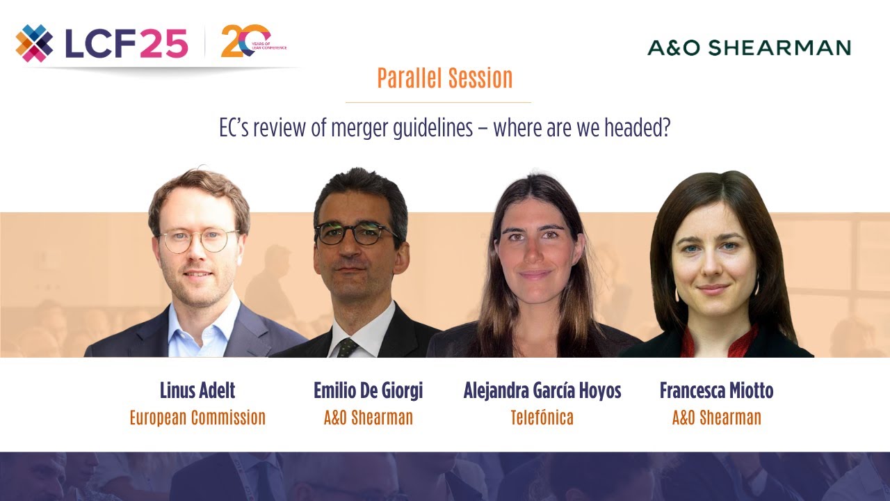 LCF25 - EC’s review of merger guidelines – where are we headed?