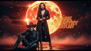 Dark Country Playlist | Midnight Trails, Broken Horses and Western Ghost Stories vol27