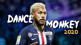 Neymar Jr - Dance Monkey 2020 Skills And Goals Hd