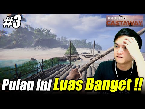 Menuju Ke Pulau Baru dan Ternyata Diluar Ekspetasi | Project Castaway Indonesia GAMEPLAY #3