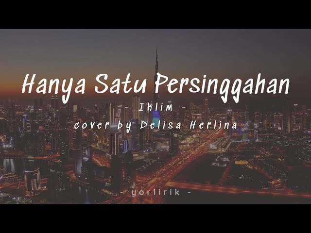 Lirik Lagu Hanya Satu Persinggahan - Iklim (cover by Delisa Herlina). class=