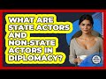State & Non-State Actors in Diplomacy π