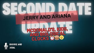 Second Date Update Jerry and Ariana Full Episode - McDonald's, kids, and biological clocks ⏰🍔👶