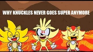 Why Knuckles Never Goes Super Anymore