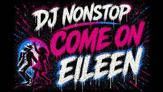 DJ Nonstop - Come On Eileen (ReMix)