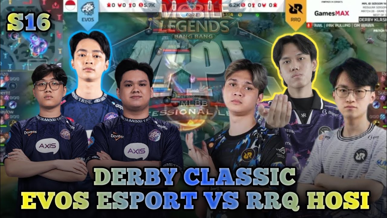 DERBY CLASSIC EVOS LEGENDS VS KING RRQ HOSI S16 MPL ID