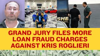 Grand Jury Files More Loan Fraud Charges Against Kris Roglieri