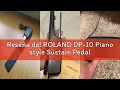 Reseña del ROLAND DP-10 Piano style Sustain Pedal
