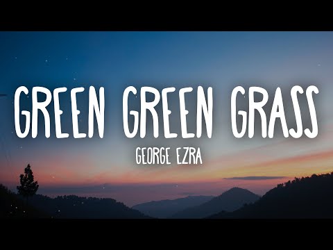 George Ezra - Green Green Grass (sped up) Lyrics \