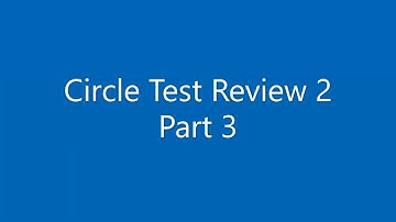 Circle Test Review 2 Part 3