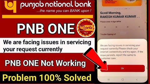 We are facing issues in servicing your request currently PNB ONE | PNB ONE Not Opening Problem Solve
