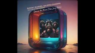 SUNDAY SCARIES. KALEENA ZANDERS x VALY MO & FAB MASSIMO-Dance No More (Tom Jung Edit)