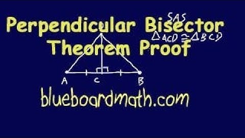 Proof of the Perpendicular Bisector Theorem with SAS