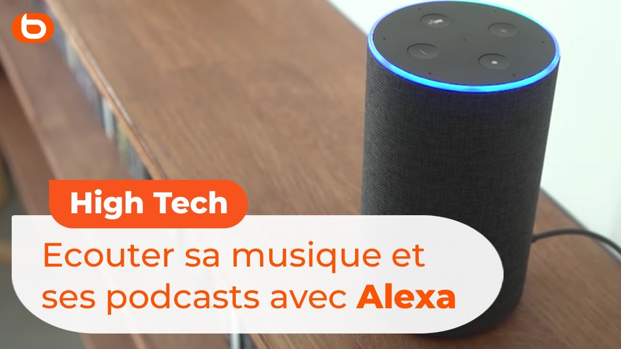 Écouter sa musique et ses podcasts avec Alexa | Les tutos Boulanger