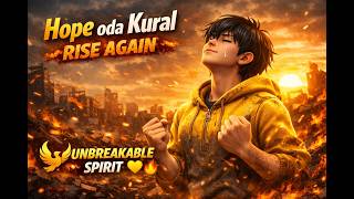 Hope oda Kural  Rise Again Motivational Song  Unbreakable Spirit 💛🔥 screenshot 5