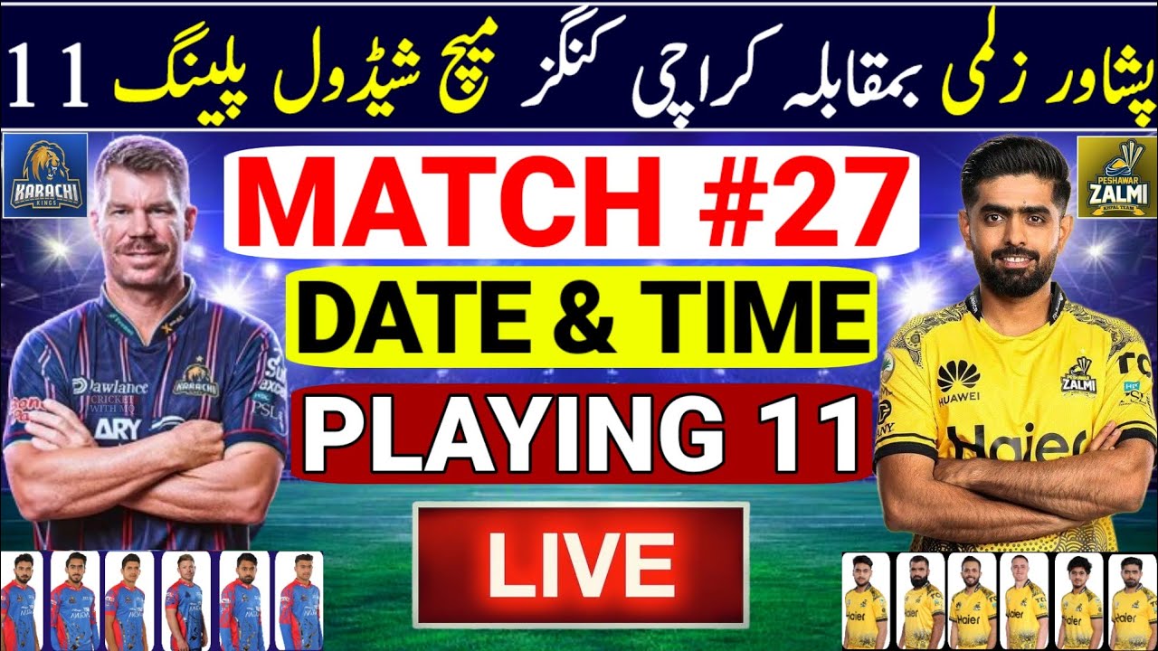 PSL 2025 Multan 27 | Peshawar Zalmi Vs Karachi Kings Both Teams Playing 11 | KK Vs PZ 2025 | PSL 10