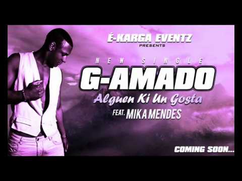G-AMADO FEATURING MIKA MENDES  " ALGUEN KI UN GOSTA " Coming soon