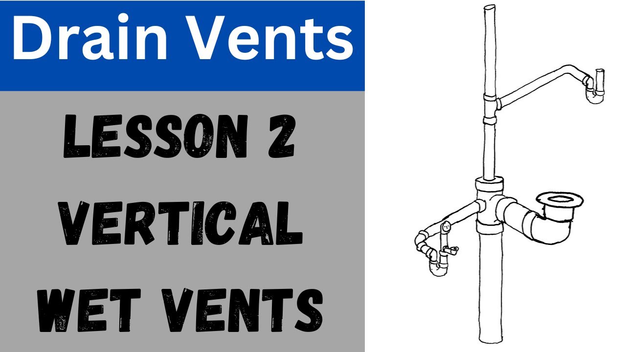 Drain Venting Lesson 2: Vertical Wet Vents
