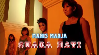 SUARA HATI - Manis Manja [  HD]