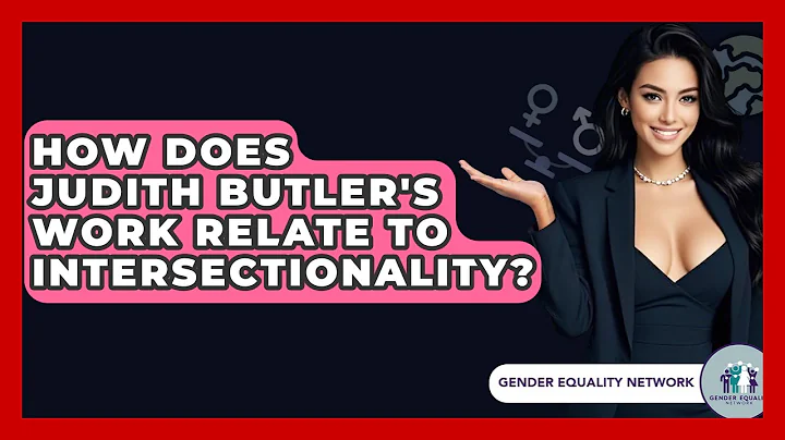 How Does Judith Butler's Work Relate To Intersectionality? - Gender Equality Network