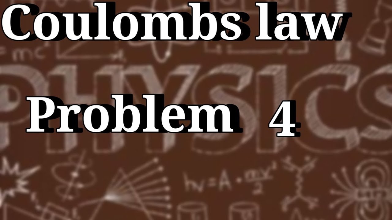 Coulombs Law problem 4 YouTube Coulombs law problem 4 youtube