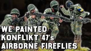 We painted Konflikt 47’s Airborne Fireflies