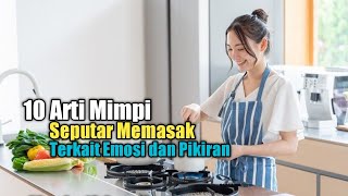 10 Arti Mimpi Seputar Memasak, Terkait Emosi dan Pikiran