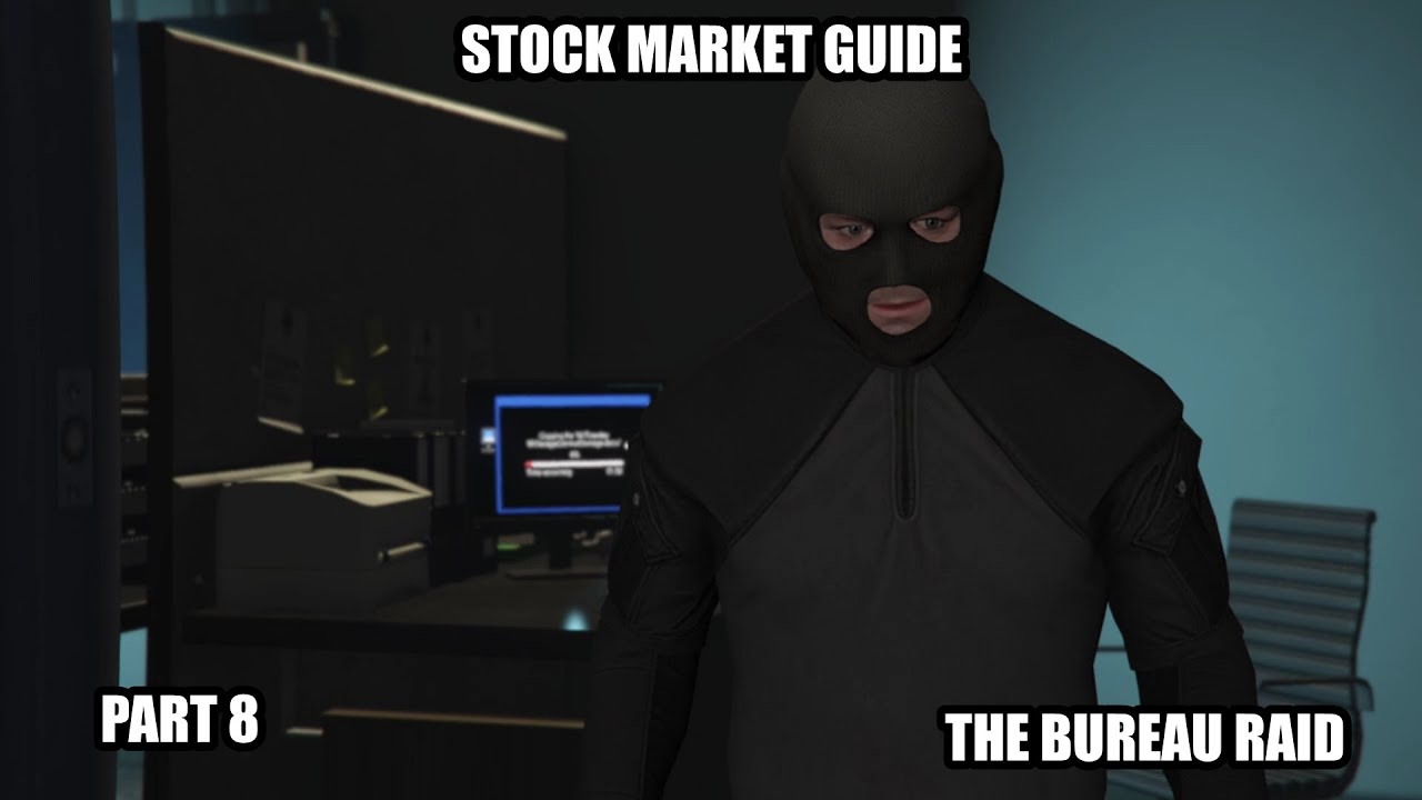 GTA 5 Stock Market Guide 2026 Part 8 Bureau Raid YouTube 