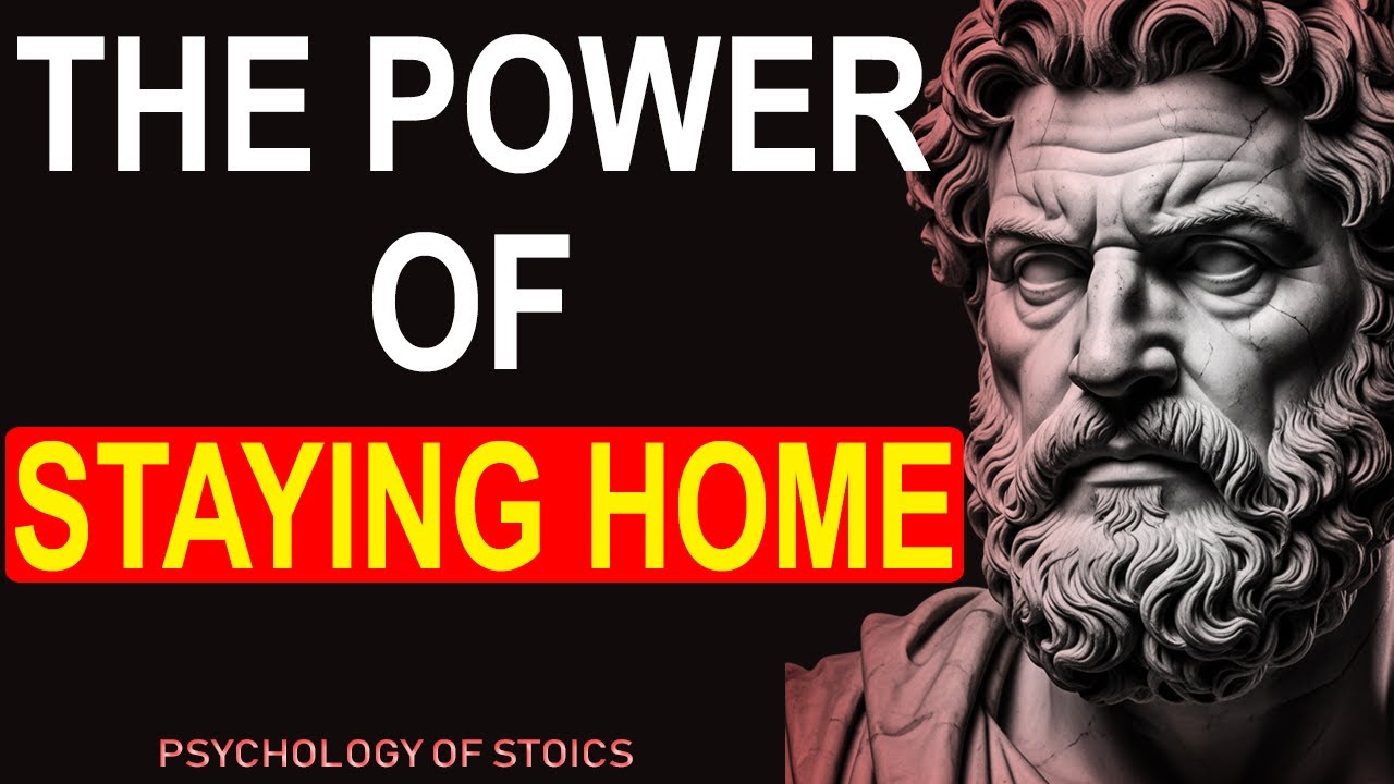 Why Staying Home Is the BEST Thing You Can Do - Stoic Psychology