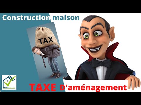 La taxe d'aménagement d'une construction de maison, la taxe qui peut faire mal? ! (valable 2021)