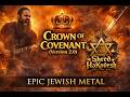 Crown of the Covenant (Version 2.0) — Epic Jewish Metal | Shred HaKodesh