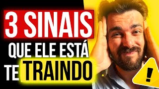 3 Sinais Que Ele Está Te Traindo