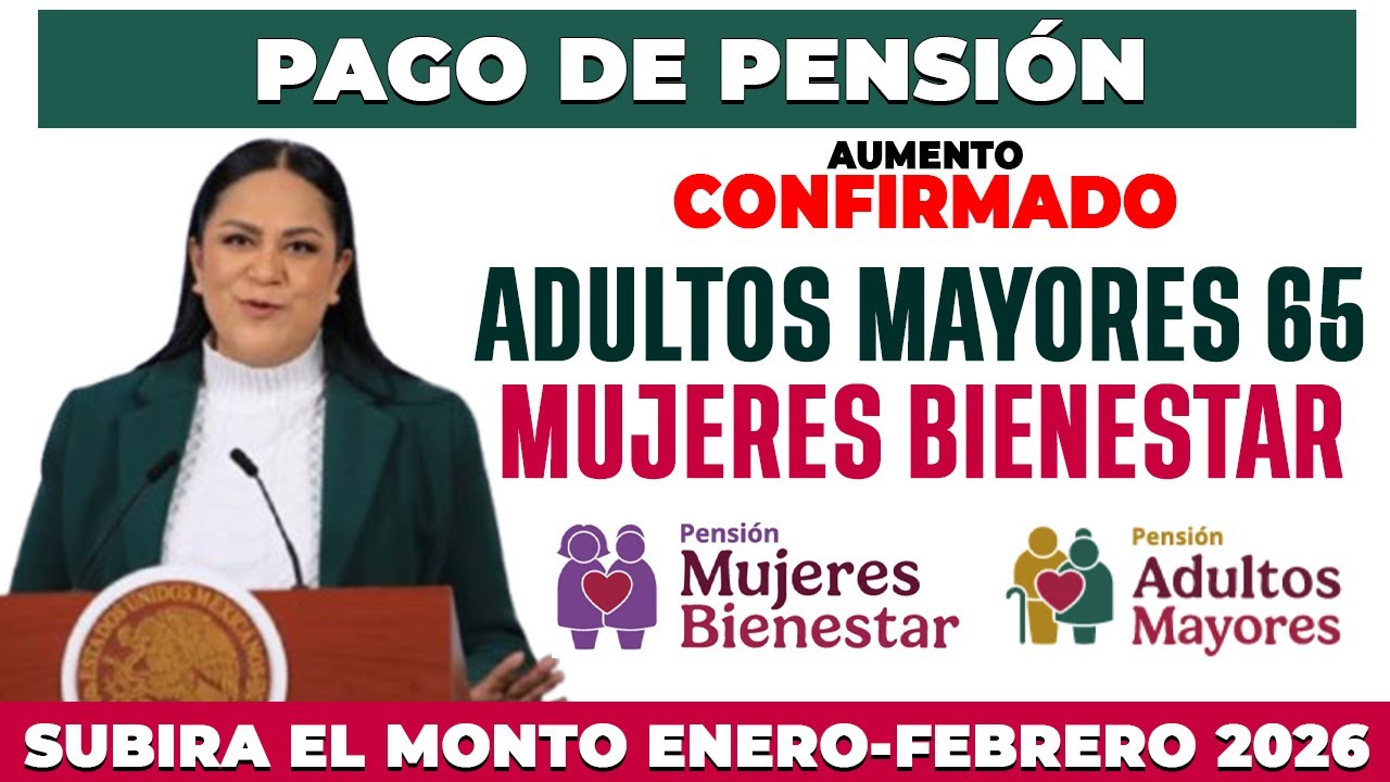 🚨 PAGO de PENSIÓN Adultos Mayores y Mujeres 60-64 AUMENTA en Enero 2026 ...