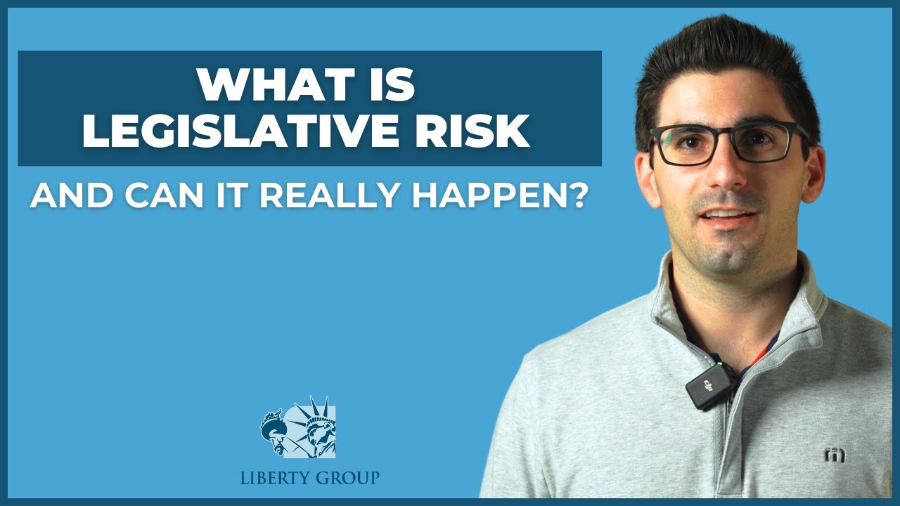 What Is Legislative Risk and Can It Really Happen? | Liberty Group