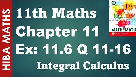 11th maths chapter 11 exercise 11.6 Question 11-16 Integral Calculus tn syllabus hiba maths