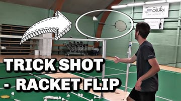 RACKET FLIP, NET DROP - BADMINTON TRICK SHOT# 37