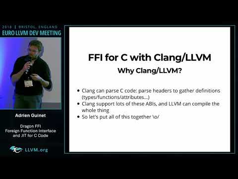 2018 EuroLLVM Developers’ Meeting: “DragonFFI: Foreign Function Interface and JIT using Clang/LLVM ”