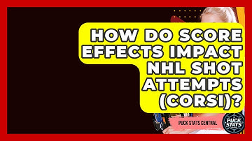 How Do Score Effects Impact NHL Shot Attempts (Corsi)? - Puck Stats Central