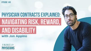 Physician Contracts Explained: Navigating Risk, Reward, and Disability with Jon Appino