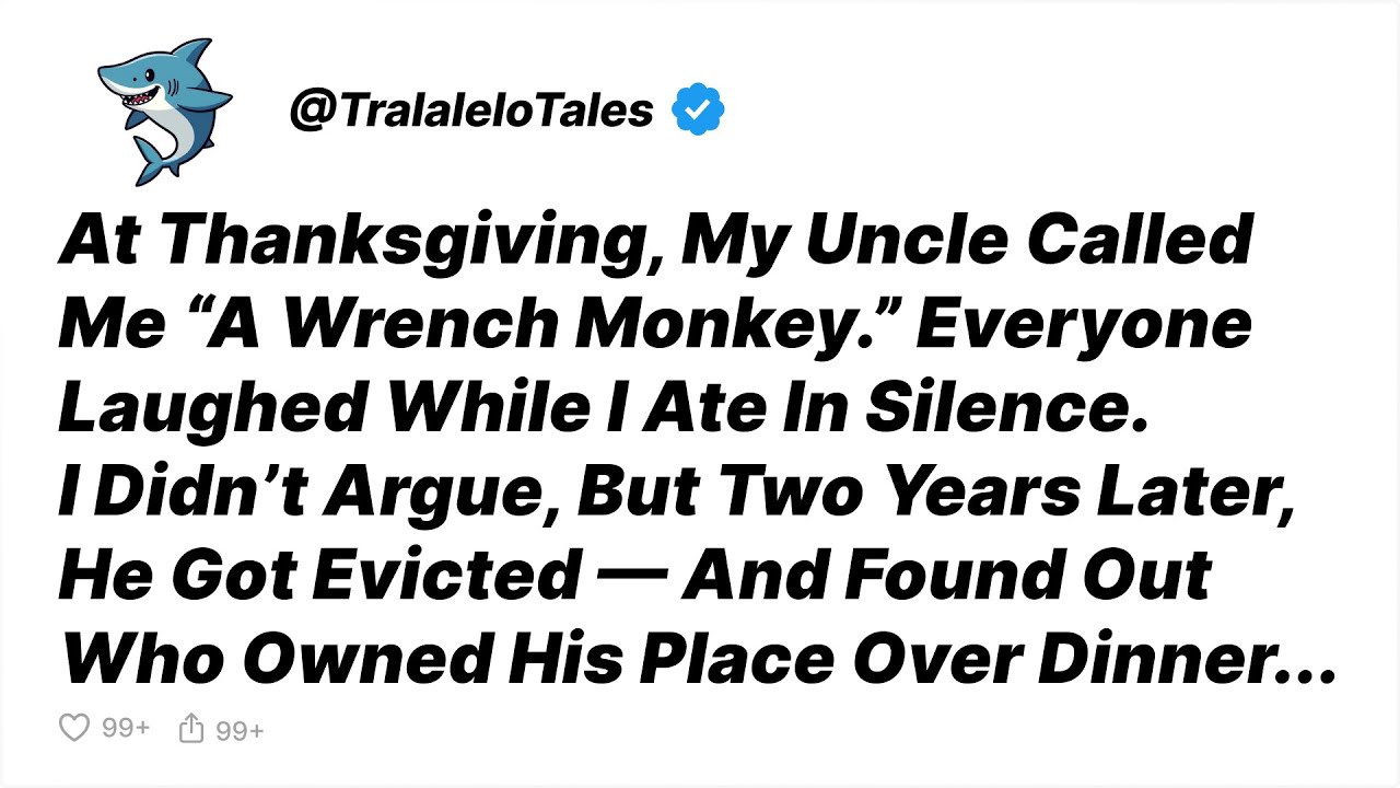 My Uncle Called Me “A Wrench Monkey” At Thanksgiving. Two Years Later, He Got... - Reddit Stories