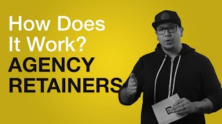 How Do Agency Retainers Work?