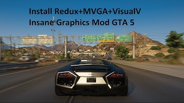 GTA 5 Graphics Redux+MVGA+VisualV Installation Insane Graphics