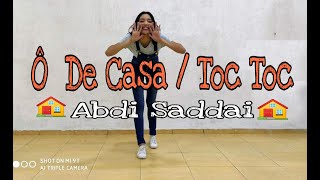 Ô de Casa / Toc Toc Abdi Saddai Coreografia simples