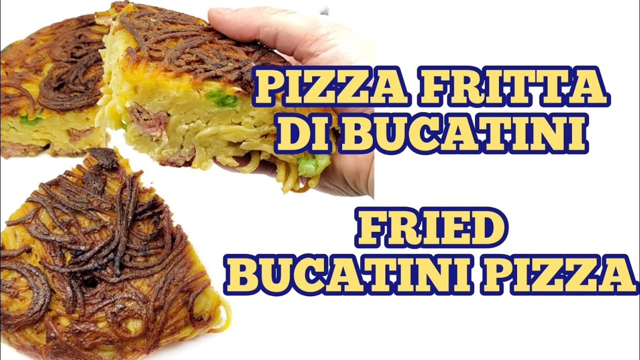 🇮🇹 PIZZA FRITTA DI BUCATINI 🇬🇧 FRIED BUCATINI PIZZA YouTube