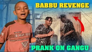 Babbu Revenge Prank On Gangu | Pareshan Gangu