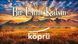 Bir Umut Kalsın - [Gönül Dağı Enstrümantal Müzikler ⛰ ©️2026 Köprü]